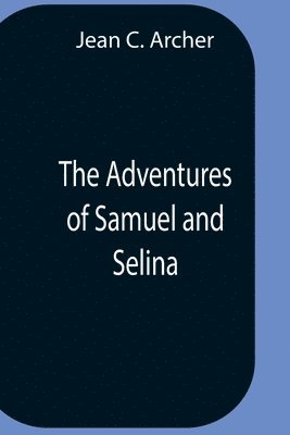 bokomslag Adventures Of Samuel And Selina