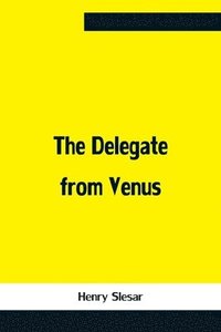 bokomslag The Delegate From Venus