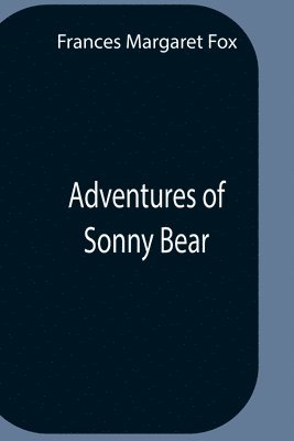 bokomslag Adventures Of Sonny Bear