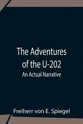 bokomslag The Adventures Of The U-202