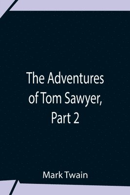 bokomslag Adventures Of Tom Sawyer, Part 2