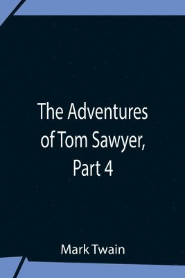 bokomslag Adventures Of Tom Sawyer, Part 4