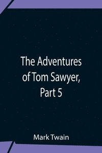bokomslag Adventures Of Tom Sawyer, Part 5