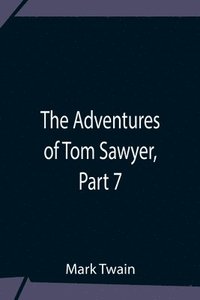 bokomslag Adventures Of Tom Sawyer, Part 7