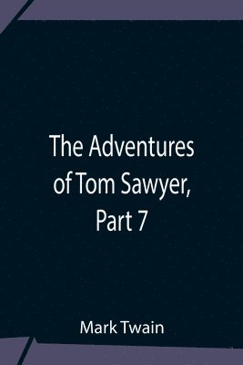 bokomslag Adventures Of Tom Sawyer, Part 7