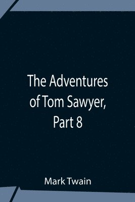 bokomslag Adventures Of Tom Sawyer, Part 8