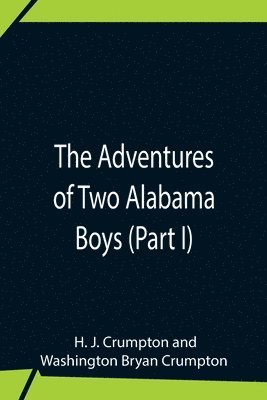 The Adventures Of Two Alabama Boys (Part I) 1