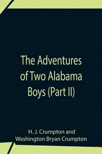bokomslag The Adventures Of Two Alabama Boys (Part II)