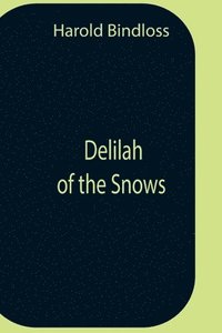 bokomslag Delilah Of The Snows