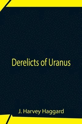 bokomslag Derelicts Of Uranus