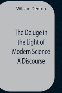 bokomslag Deluge In The Light Of Modern Science A Discourse