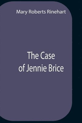 Mary Roberts Rinehart Avery - Case Of Jennie Brice, Häftad