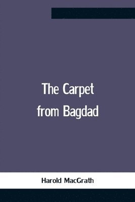 bokomslag The Carpet From Bagdad