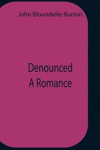 bokomslag Denounced A Romance