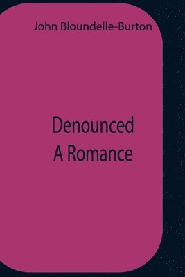 bokomslag Denounced A Romance