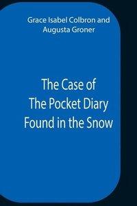 bokomslag The Case Of The Pocket Diary Found In The Snow