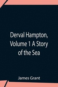 bokomslag Derval Hampton, Volume 1 A Story Of The Sea