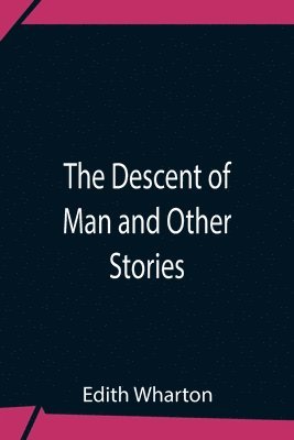 bokomslag Descent Of Man And Other Stories