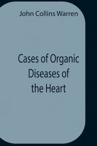 bokomslag Cases Of Organic Diseases Of The Heart