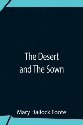 The Desert And The Sown 1