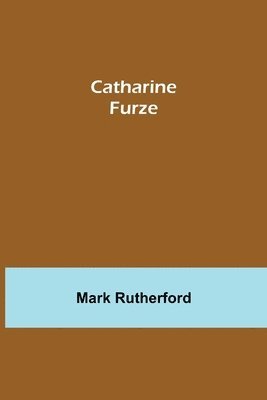 Mark Rutherford - Catharine Furze, Häftad