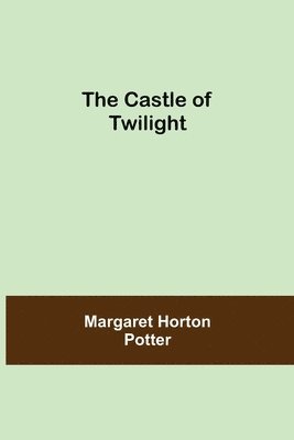 Margaret Horton Potter - Castle Of Twilight, Häftad