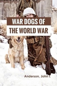 bokomslag War Dogs of the World War