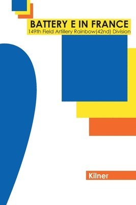 Kilner, Kilner, - Battery E in France, Häftad