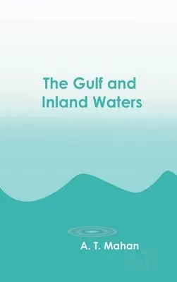 The Gulf and Inland Waters - Gulf and Inland Waters, Inbunden. Tillgänglighet: Lägg i varukorg