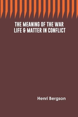 Henri Bergson - Meaning of the War, Häftad