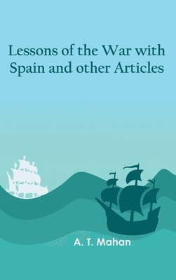 bokomslag Lessons of the war with Spain and other articles