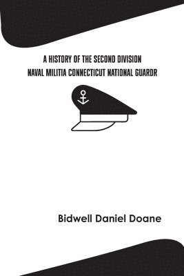 bokomslag History of the Second Division Naval Militia Connecticut National Guard