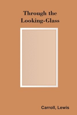Lewis Carroll, Carroll ,Lewis - Through the Looking-Glass, Häftad