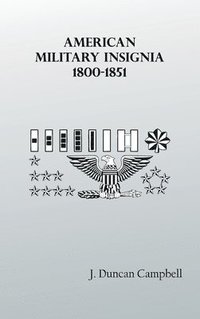 bokomslag American Military Insignia, 1800-1851