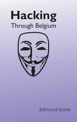Edmund Dane - Hacking Through Belgium, Inbunden