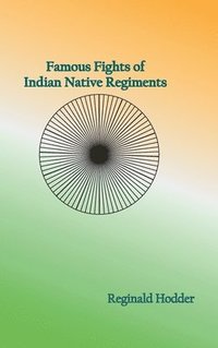 bokomslag Famous Fights of Indian Native Regiments