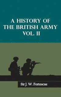 bokomslag A History of the British Army, Vol. II