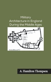 bokomslag Military Architecture in England During the Middle Ages