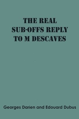 bokomslag The real sub-offs Reply to M Descaves