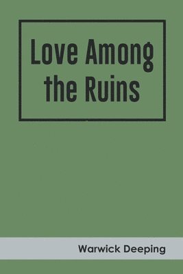 Love Among the Ruins 1