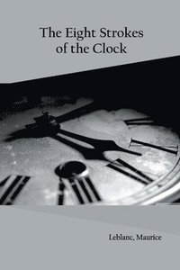 bokomslag The Eight Strokes of the Clock