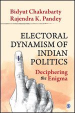 Bidyut Chakrabarty, Rajendra Kumar Pandey - Electoral Dynamism of Indian Politics, Häftad
