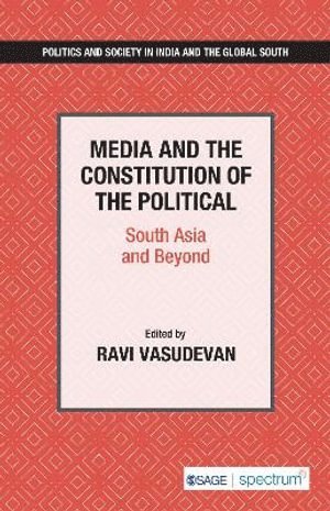 Media and the Constitution of the Political