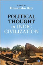 Himanshu Roy - Political Thought in Indic Civilization, Häftad