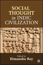 Himanshu Roy - Social Thought in Indic Civilization, Häftad