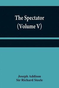 bokomslag The Spectator (Volume V)