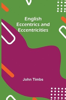 bokomslag English Eccentrics And Eccentricities