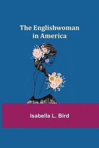 bokomslag The Englishwoman in America