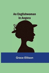 bokomslag An Englishwoman in Angora