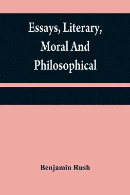 bokomslag Essays, literary, moral and philosophical